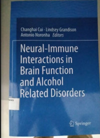 NEURAL-IMMUNE INTEGRATIONS IN BRAIN FUNCTION AND ALCOHOL RELATED DISORDERS