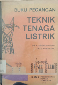 BUKU PEGANGAN TEKNIK TENAGA LISTRIK JILID 1 CETAKAN KEDUA