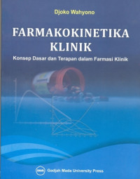 Image of FARMAKOKINETIKA KLINIK Konsep Dasar dan Terapan dalam Farmasi Klinik