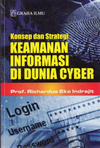 Image of Konsep dan strategi keamanan informasi di dunia cyber