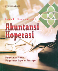 Akuntansi koperasi : pendekatan praktis penyusunan laporan keuangan