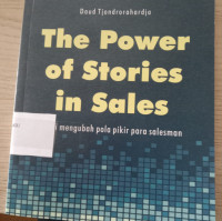 Image of The power of stories in sales : kunci mengubah pola pikir para salesman