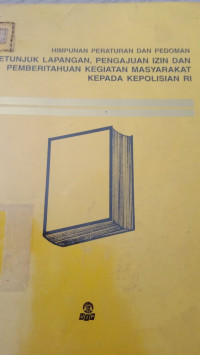 Himpunan Peraturan dan Pedoman Petunjuk Lapangan, Pengajuan Izin dan Pemberitahuan Kegiatan Masyarakat kepada Kepolisian RI