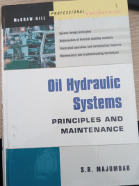 Oil hydraulic systems principles and maintenance