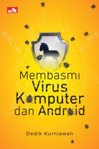 MEBASMI VIRUS KOMPUTER DAN ANDROID