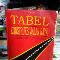 TABEL KONSTRUKSI JALAN RAYA DISERTAI CONTOH PENGGUNAAN