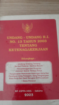 Image of undang undang r.i no.13 tahun 2003 tentang ketenagakerjaan