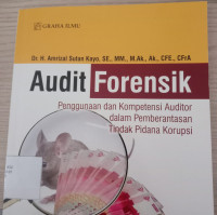 Audit forensik : Pengunaan dan kompetensi auditor dalam pemberantasan tindak pidana korups