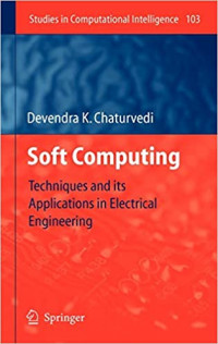 Soft Computing Techniques and its Applications in Electrical Engineering