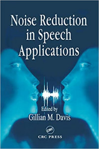 Noise Reduction in Speech Applications (Electrical Engineering & Applied Signal Processing Series Book 7)