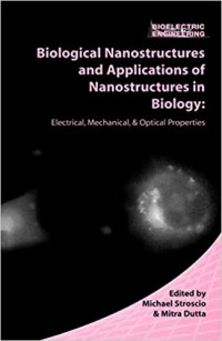 Image of Biological Nanostructures and Applications of Nanostructures in Biology Electrical‚ Mechanical‚ and Optical Properties