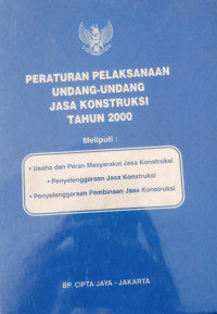 peraturan pelaksannan undang undang jasa konstruksi tahun 2000