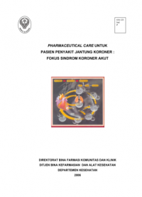 Image of PHARMACEUTICAL CARE UNTUK PASIEN PENYAKIT JANTUNG KORONER FOKUS SINDROM KORONER AKUT