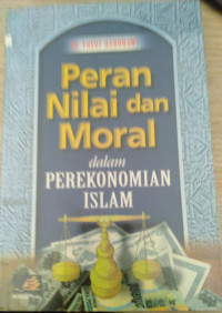 Peran Nilai dan Moral dalam Perekonomian Islam