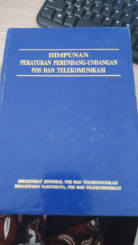 himpunan peraturan perundang undangan pos dan telekomunikasi