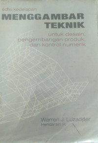 Image of Menggambar Teknik Untuk Desain, Pengembangan Produk, dan Kontrol Numerik