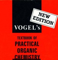 Vogel's textbook of practical organic chemistry 5th ed revised