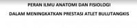 PERAN ILMU ANATOMI DAN FISIOLOGI rnDALAM MENINGKATKAN PRESTASI ATLET BULUTANGKIS