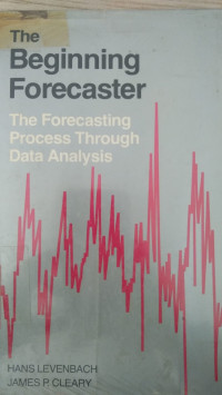 THE BEGINNNG FORECASTER the forecasting process through data analysis