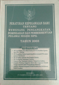 Peraturan Kepegawaian baru Tentang Wewenang Pengangkatan, Pemindahan dan Pemberhentian Pegawai Negeri Sipil Tahun 2003