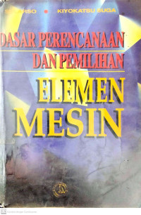 Image of DASAR PERENCANAAN DAN PEMILIHAN ELEMEN MESIN