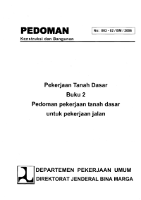 PEKERJAAN TANAH DASAR BUKU 2 PEDOMAN PEKERJAAN TANAH DASAR UNTUK PEKERJAAN JALAN