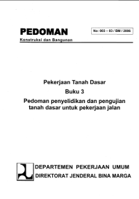 Image of PEKERJAAN TANAH DASAR BUKU 3 PEDOMAN PENYELIDIKAN DAN PENGUJIAN TANAH DASAR UNTUK PEKERJAAN JALAN