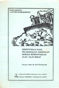 PERHITUNGAN BIAYA PELAKSANAAN PEKERJAAN DENGAN MENGGUNAKAN ALAT-ALAT BERAT