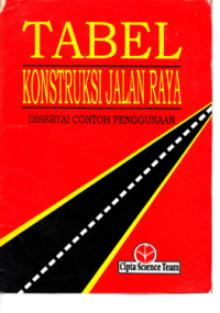 TABEL KONSTRUKSI JALAN RAYA (DISERTAI CONTOH PENGGUNAAN)