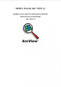 Image of MODUL DASAR ARC VIEW 3.3

MEMBUAT PETA DENGAN MUDAH DAN EFEKTIF

MENGGUNKAAN SOFTWERE

ARC VIEW 3.3
