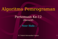 Algoritma Pemrograman

Pertemuan Ke-12

(Record)