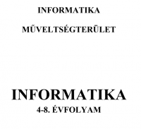 Image of INFORMATIKA

MŰVELTSÉGTERÜLET

INFORMATIKA

4-8. ÉVFOLYAM