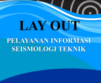 Image of LAY OUT
PELAYANAN INFORMASI
SEISMOLOGI TEKNIK