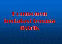 Image of Komponen

instalasi tenaga

listrik