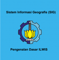 Image of Sistem Informasi Geografis (SIG)
Pengenalan Dasar ILWIS