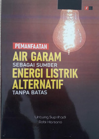 Pemanfaatan Air Garam Sebagai Sumber Energi Listrik Alternatif Tanpa Batas