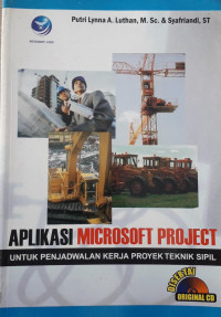 Aplikasi Microsoft Project Untuk Penjadwalan Kerja Proyek Teknik Sipil