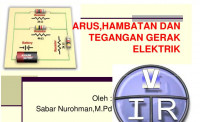 ARUS,HAMBATAN DAN
TEGANGAN GERAK
ELEKTRIK