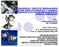 Image of SISTEM KENDALI TERTUTUP DENGAN MODE SISTEM KENDALI TERTUTUP DENGAN MODE
ELEKTRIK PADA ELEKTRIK PADA CONTINUOUSLY VARIABLE CONTINUOUSLY VARIABLE
TRANSMISSION TRANSMISSION (CVT) UNTUK MENINGKATKAN