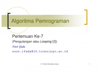 Algoritma Pemrograman

S1 Teknik Informatika-Unijoyo 1

Pertemuan Ke-7
(Pengulangan atau Looping [2])