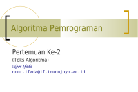 Algoritma Pemrograman

Pertemuan Ke-2
(Teks Algoritma)