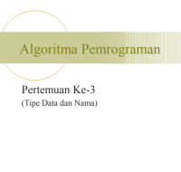 Image of Algoritma Pemrograman

Pertemuan Ke-3
(Tipe Data dan Nama)