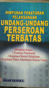 HIMPUNAN PERATURAN PELAKSANAAN UNDANG-UNDANG PERSEROAN TERBATAS