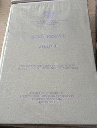 Majelis Permusyawaratan Rakyat Republik Indonesia BUKU KESATU Jilid 1 : Risalah Rapat Badan Pekerja MPR RI Masa Sidang Istimewa MPR RI Tahun 2001