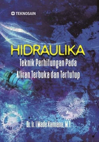 HIDRAULIKA Teknik Perhitungan Pada Aliran Terbuka dan Tertutup