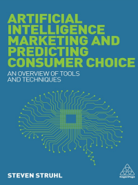 Artificial Intelligence Marketing
and Predicting Consumer Choice
An overview of tools and techniques