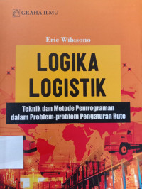 LOGIKA LOGISTIK,  Teknik & Metode Pemrograman dalam Problem-problem Pengaturan Rute