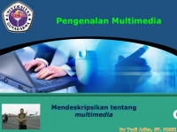 Mendeskripsikan tentang

multimedia