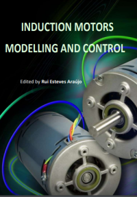 INDUCTION MOTORS – MODELLING AND CONTROL