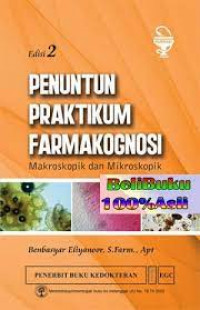 Image of PENUNTUN PRAKTIKUM FARMAKOGNOSI Makroskopik dan Mikroskopik